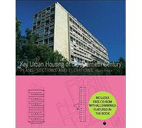 Key Urban Housing of the Twentieth Century: Plans, Sections and Elevations