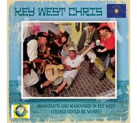 Key West Chris - Shanghai d & Marooned in Key W