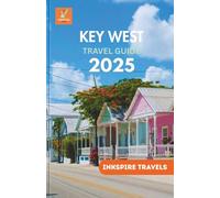 Key West Travel Guide 2025: Venture into Secret Paradises, Flavorful Bites & Personalized Adventures in the Southernmost Paradise