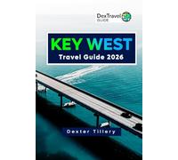 Key West Travel Guide 2026: Explore the Local Culture, Hidden Gems, and Side Attractions for an Island Getaway Adventure