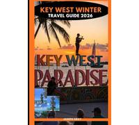 KEY WEST WINTER TRAVEL GUIDE 2026