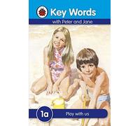Key Words: 1a Play with us by Ladybird, Murray, W. ( 2009 )