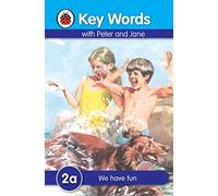 Key Words: 2a We have fun