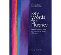 Key Words for Fluency Intermediate: Learning and practising the most useful words of English (New edition)