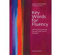 Key Words for Fluency Upper Intermediate : Learning and practising the most useful words of English