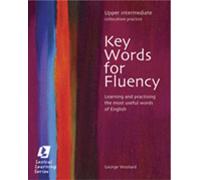 Key Words for Fluency Upper Intermediate : Learning and practising the most useful words of English