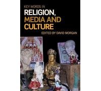 Key Words in Religion, Media and Culture