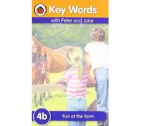 Key Words with Peter and Jane #4 Fun At the Farm Series B by Ladybird (2009) Hardcover