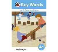 Key Words with Peter and Jane Level 4a - We Have Fun!