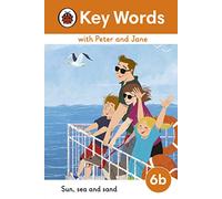 Key Words with Peter and Jane Level 6b - Sun, Sea and Sand – Ladybird