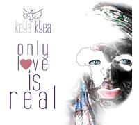 KEYA KYEA - ONLY LOVE IS REAL (1 CD)