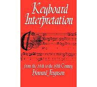 Keyboard Interpretation From the 14th to the 19th Century: An Introduction