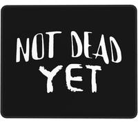 Keyboard Pad I'm Not Dead Yet Gaming Mouse Mat for Office 10x12in