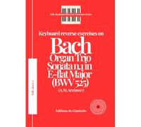 Keyboard reverse exercises on Bach Organ Trio Sonata n.1 in E-flat Major (BWV 525)