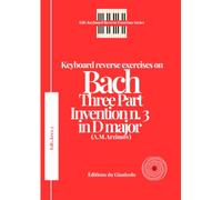 Keyboard reverse exercises on Bach Three Part Invention n.3 in D major