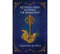 Keyhole Hero Journal The Awakening
