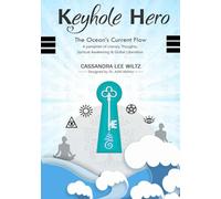 Keyhole Hero: The Ocean's Current Flow: A pamphlet of Literary Thoughts, Spiritual Awakening & Global Liberation