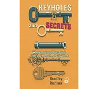 Keyholes and Secrets: Where Locks and Keys Came From and How They Really Work