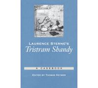 Laurence Sterne's Tristram Shandy: A Casebook (. Keymer<|