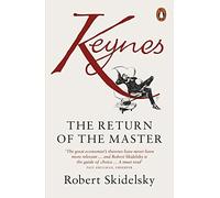 Keynes: The Return of the Master by Robert Skidelsky (30-Sep-2010) Paperback