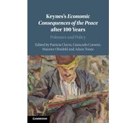 Keynes's Economic Consequences of the Peace after 100 Years: Polemics and Policy