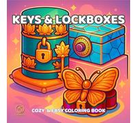 Keys and Lockboxes: Featuring Decorative Treasures, Secret Compartments, Vintage Charms, and Ornamental Details for Relaxation