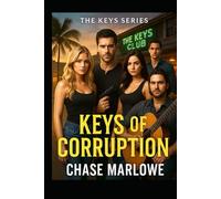 Keys of Corruption: "The sea always keeps its secrets-until it decides to give one back.” (The Keys Series)