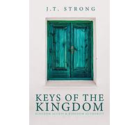 Keys of the Kingdom: Kingdom Access & Kingdom Authority