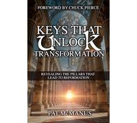 KEYS THAT UNLOCK TRANSFORMATION: REVEALING THE PILLARS THAT LEAD TO REFORMATION