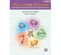 Keys to Artistic Performance, Bk 2: 24 Intermediate to Late Intermediate Pieces to Inspire Imaginative Performance