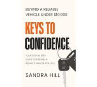 Keys to Confidence: Buying a Reliable Vehicle Under $10,000