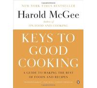 [ KEYS TO GOOD COOKING: A GUIDE TO MAKING THE BEST OF FOODS AND RECIPES ] BY McGee, Harold ( Author ) [ 2012 ] Paperback