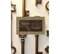 Keys to My Thoughts: Elegant Key-Themed Lined Notebook for Writing, Journaling & Daily Notes