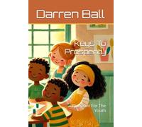 Keys To Prosperity: Blueprint For The Youth