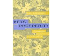 Keys to Prosperity - Free Markets, Sound Money & a Bit of Luck: Free Markets, Sound Money and a Bit of Luck