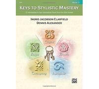 [(Keys to Stylistic Mastery, Bk 3 )] [Author: Dennis Alexander] [Oct-2003]