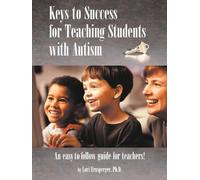 Keys to Success for Teaching Students with Autism by Lori Ernsperger (2003-04-01)