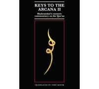 Keys to the Arcana II: Shahrastānī's esoteric commentary on the Qurʾan II: A translation of the commentary on Sūrat al-Baqara, vv.1-123 (Qur'anic Studies Series)