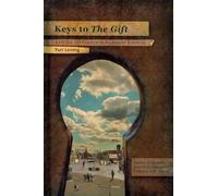 Keys to The Gift: A Guide to Vladimir Nabokov's Novel (Studies in Russian and Slavic Literatures, Cultures, and History)