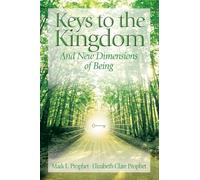 Keys to the Kindgom: And New Dimensions of Being