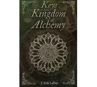 Keys to the Kingdom of Alchemy: Unlocking the Secrets of Basil Valentine's Stone (Paperback Color Edition): 2 (Quintessence Classical Alchemy)