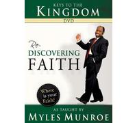 Keys to the Kingdom: Rediscovering Faith As Taught by Myles Munroe