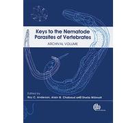 Keys to the Nematode Parasites of Vertebrates: Archival Volume
