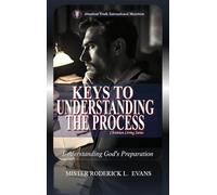 Keys to Understanding the Process: Understanding God's Preparation: 3 (Christian Living)