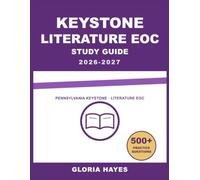 Keystone Literature EOC Study Guide 2026-2027: Question Bank with Full Answer Keys, Detailed Solutions, and Concept Analysis