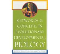 Keywords and Concepts in Evolutionary Developmental Biology: 9 (Harvard University Press Reference Library)