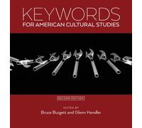 Keywords for American Cultural Studies, Second Edition