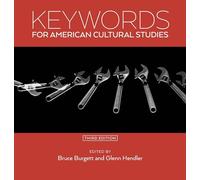 Keywords for American Cultural Studies, Third Edition: 11