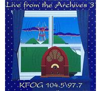 KFOG LIVE FROM THE ARCHIVES 3 [Audio CD] Various Artists