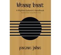 Khaas Baat - A Rhythm Guitarist's Handbook: Experience Music through Rhythm Guitar